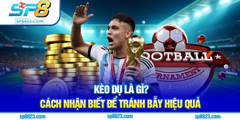 kèo dụ