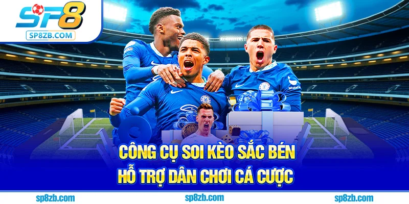 Công cụ soi kèo sắc bén hỗ trợ dân chơi cá cược