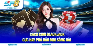 cách chơi blackjack